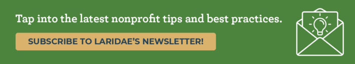 Subscribe to Laridae’s newsletter to access tips and recommendations from our professional nonprofit consultants.
