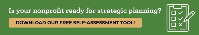 Download Laridae’s free strategic planning self-assessment tool to determine whether your organization is ready to start the process.